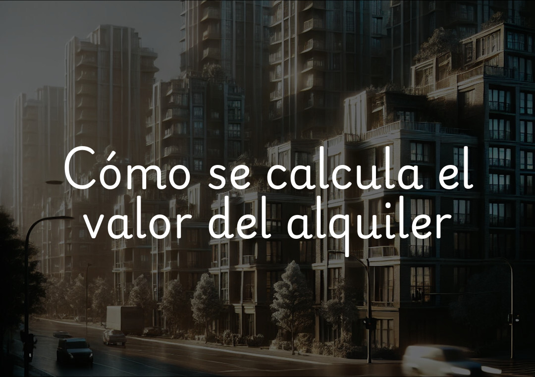 Cómo se calcula el valor del alquiler