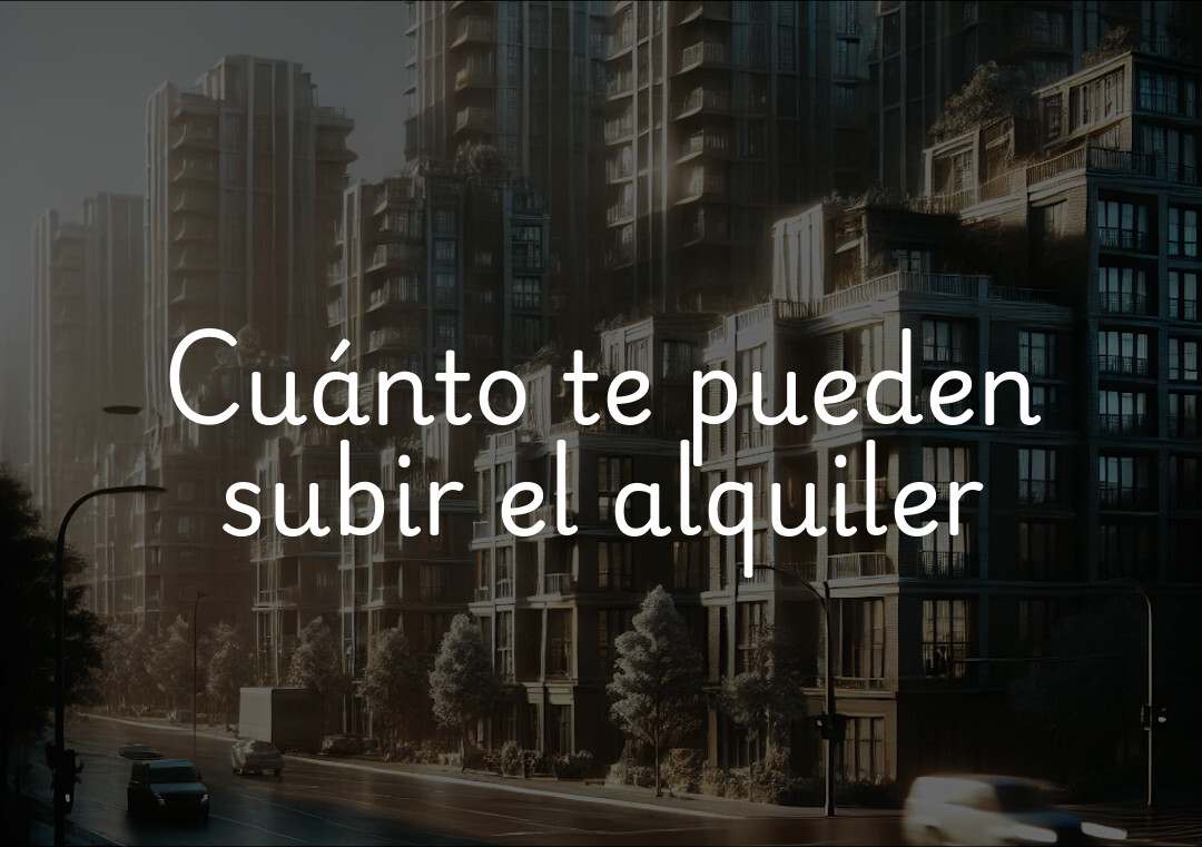 Cuánto te pueden subir el alquiler