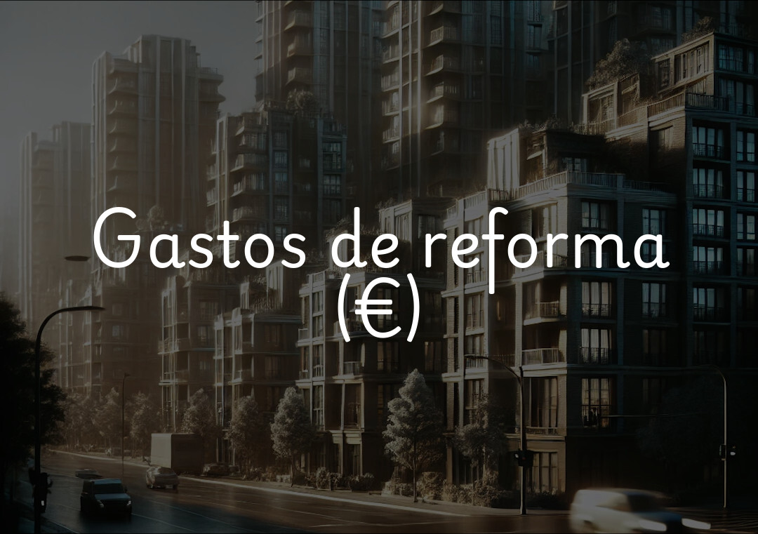 Gastos de reforma (€)