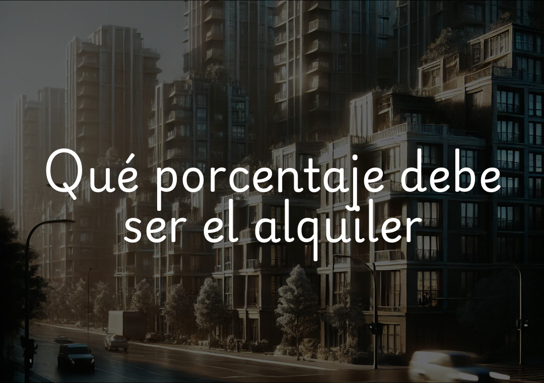 Qué porcentaje debe ser el alquiler