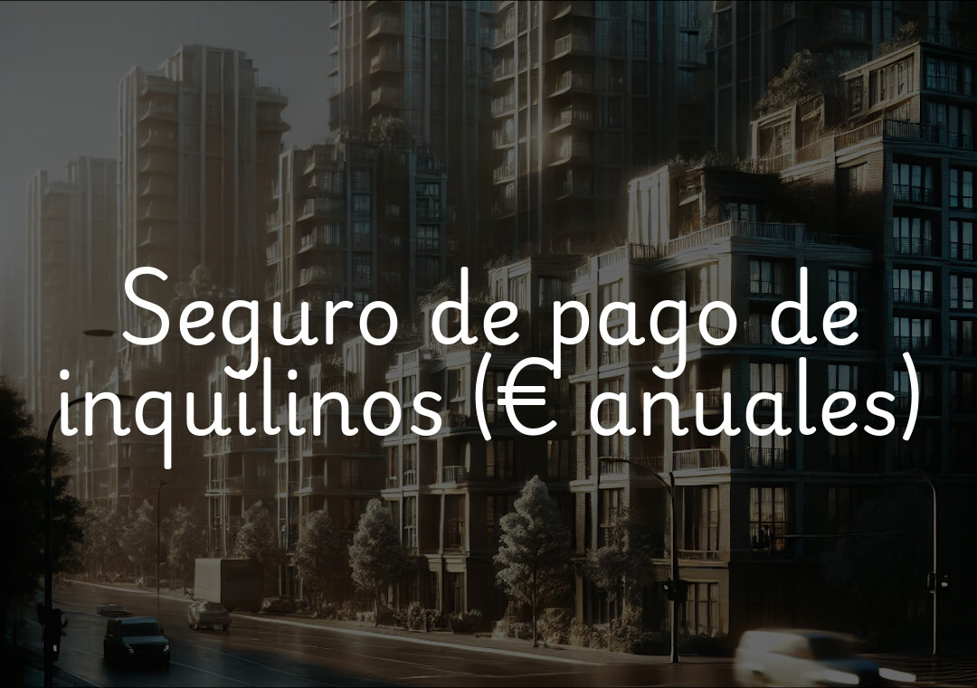 Seguro de pago de inquilinos (€ anuales)